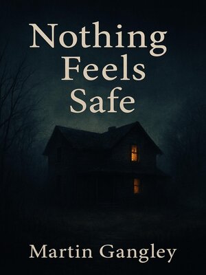 cover image of Nothing Feels Safe